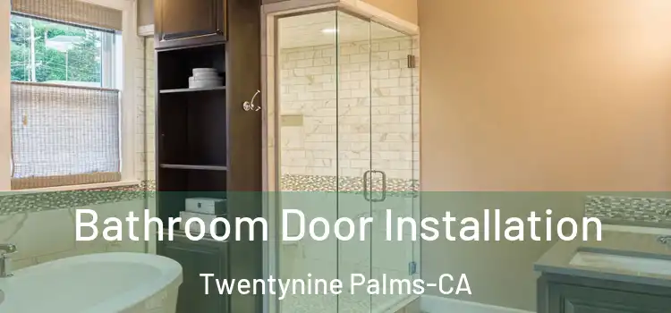  Bathroom Door Installation Twentynine Palms-CA